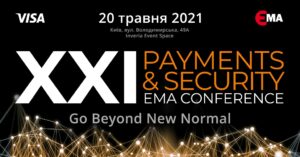 XXI Payments & XIV Security EMA Conference: Payments Revolution 2021-Go Beyond New Normal!