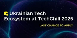 Украинские стартапы приглашают на TechChill 2025: как принять участие